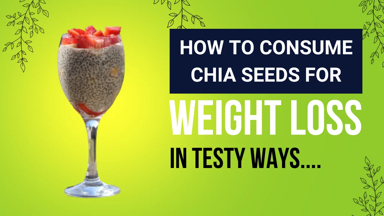 Best Way Consume Chia Seeds for Weight Loss